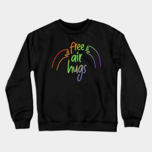 Air Hugs Rainbow Free Social Distancing Cute Back to School Crewneck Sweatshirt